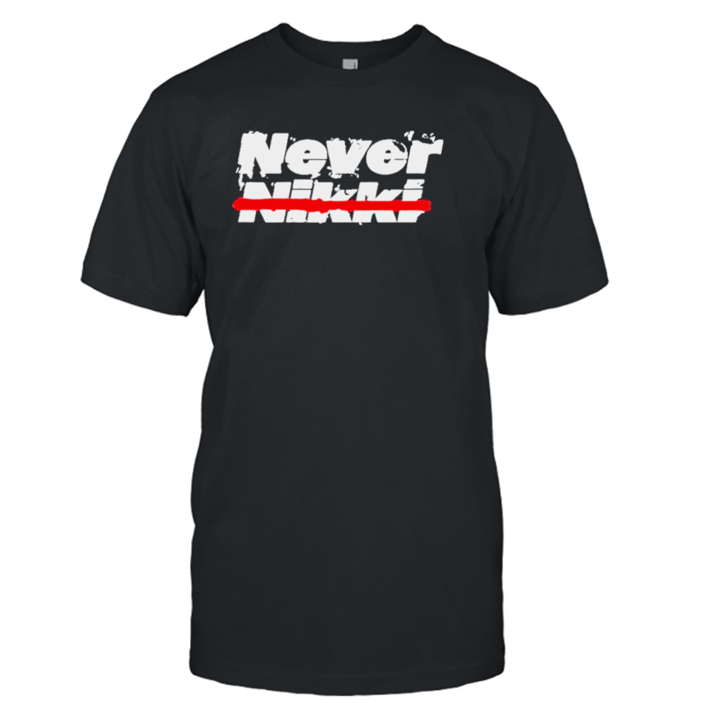 Never Nikki Shirt