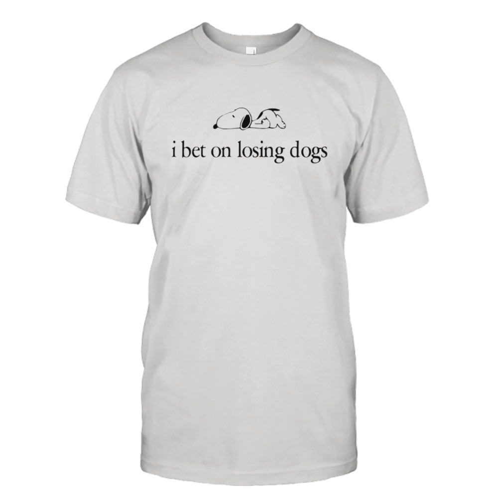 Snoopy Peanuts I bet on losing dogs shirt