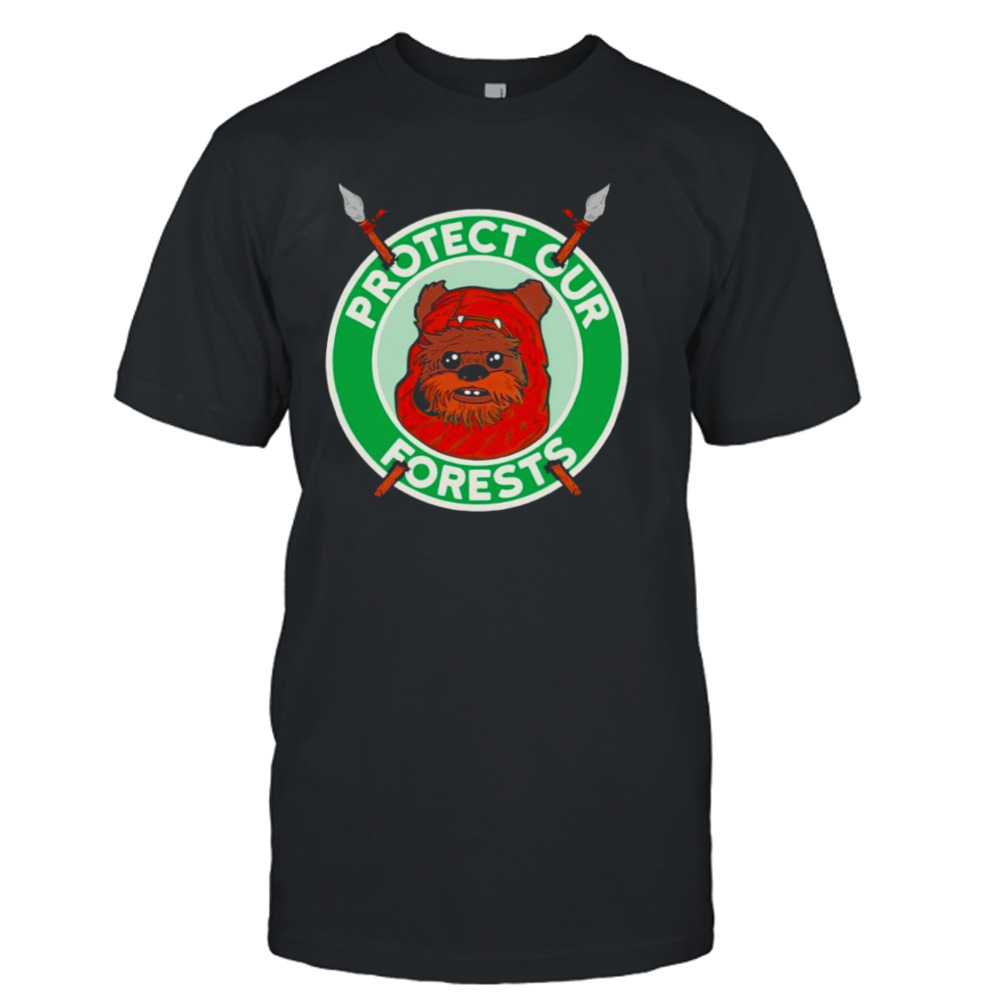 The Ewoks want you to protect the forests of Endor shirt