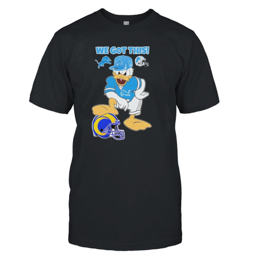 Detroit Lions Donald Duck We Got This 2023 Super Bowl Shirt