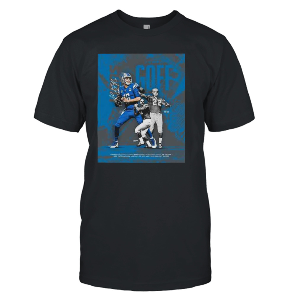 Detroit Lions PR Jare Goff is the 3rd QB in franchise history to win multiple playoff games, joining Tobin Rote and Bobby Layne T-Shirt