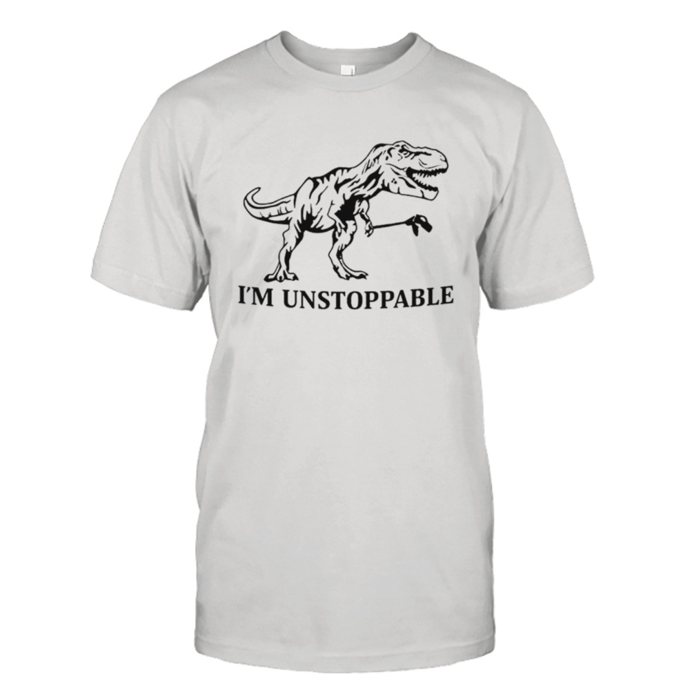 Dinosaur I’m unstoppable shirt