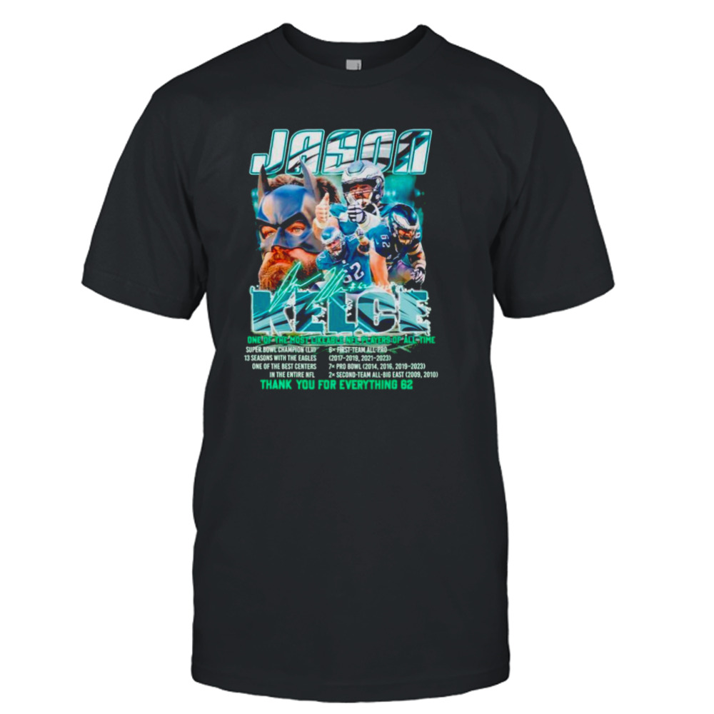 Jason Kelce one of the Most Likeable NFL players of all time shirt