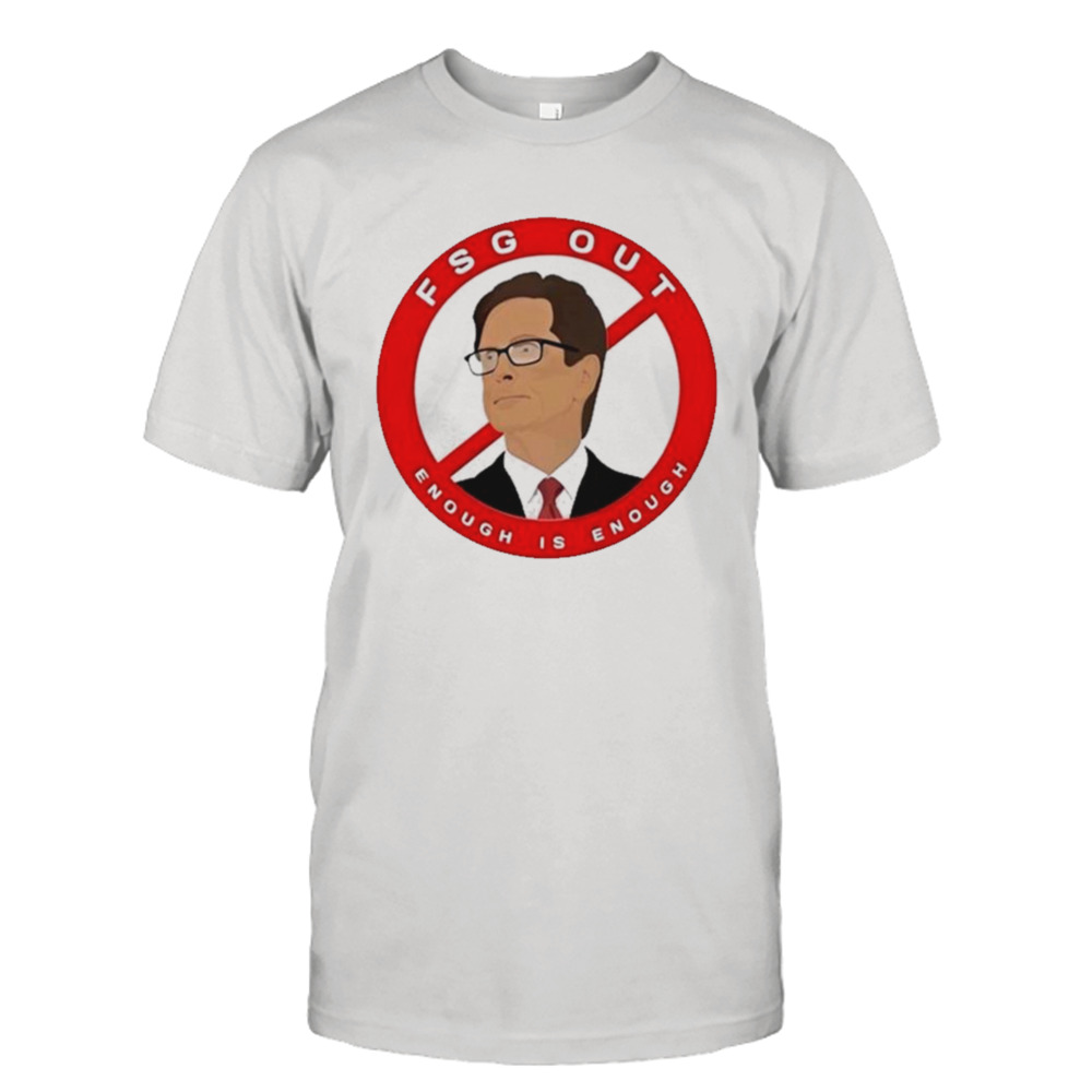 John W Henry Fsg Out Enough Is Enough T-shirt