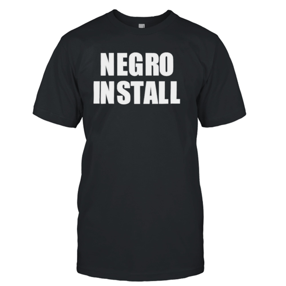 Negro install shirt