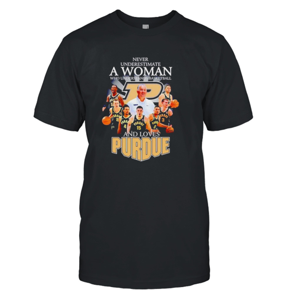 Never underestimate a woman who understands basketball and Love Purdue shirt