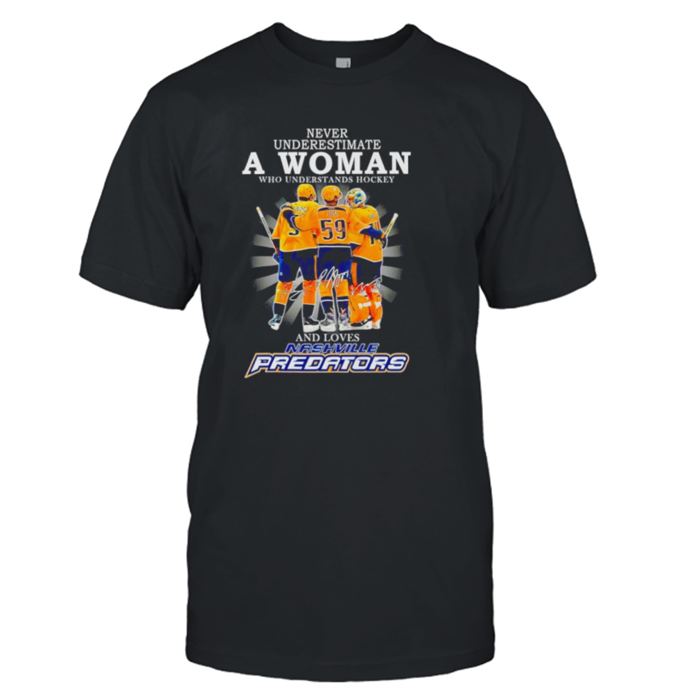 Never underestimate a woman who understands hockey and loves Nashville Predators shirt