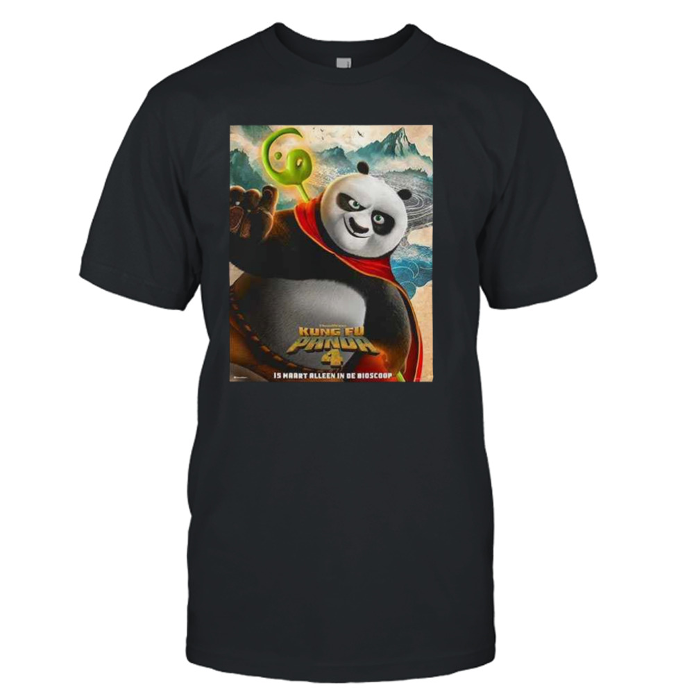 Po For Kung Fu Panda 4 Is Maart Alleen In De Bioscoop T-Shirt