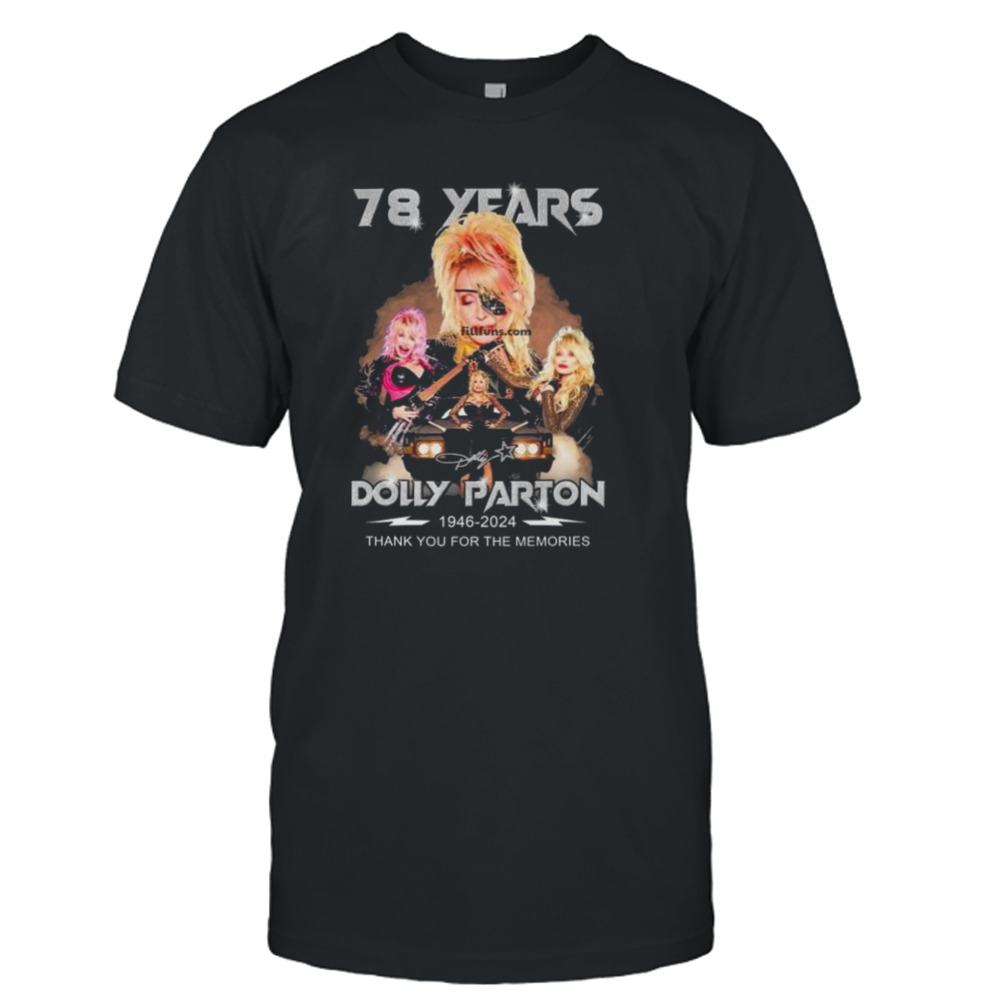 78 Years Dolly Parton 1946 – 2024 Thank You For The Memories Signature Shirt