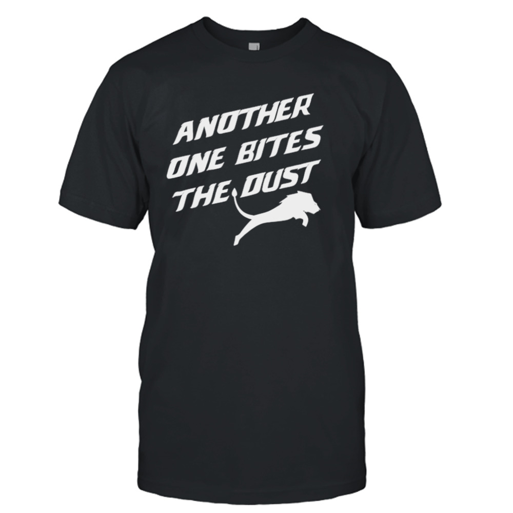 Another One Bites The Dust Detroit Lions White shirt