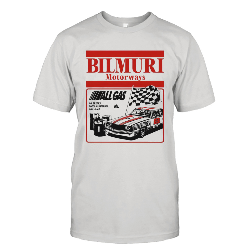 Bilmuri Motorways All Gas shirt