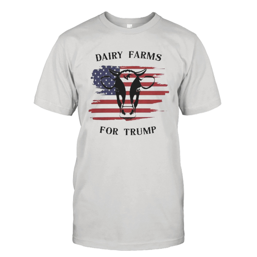 Forever Trump 2024 Dairy Farms For Trump T-shirt