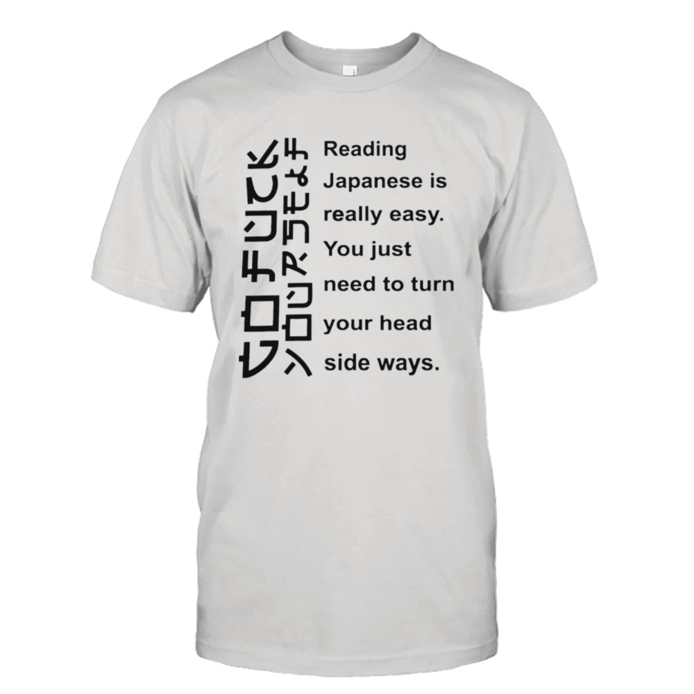 Go fuck yourself reading japanese is easy shirt