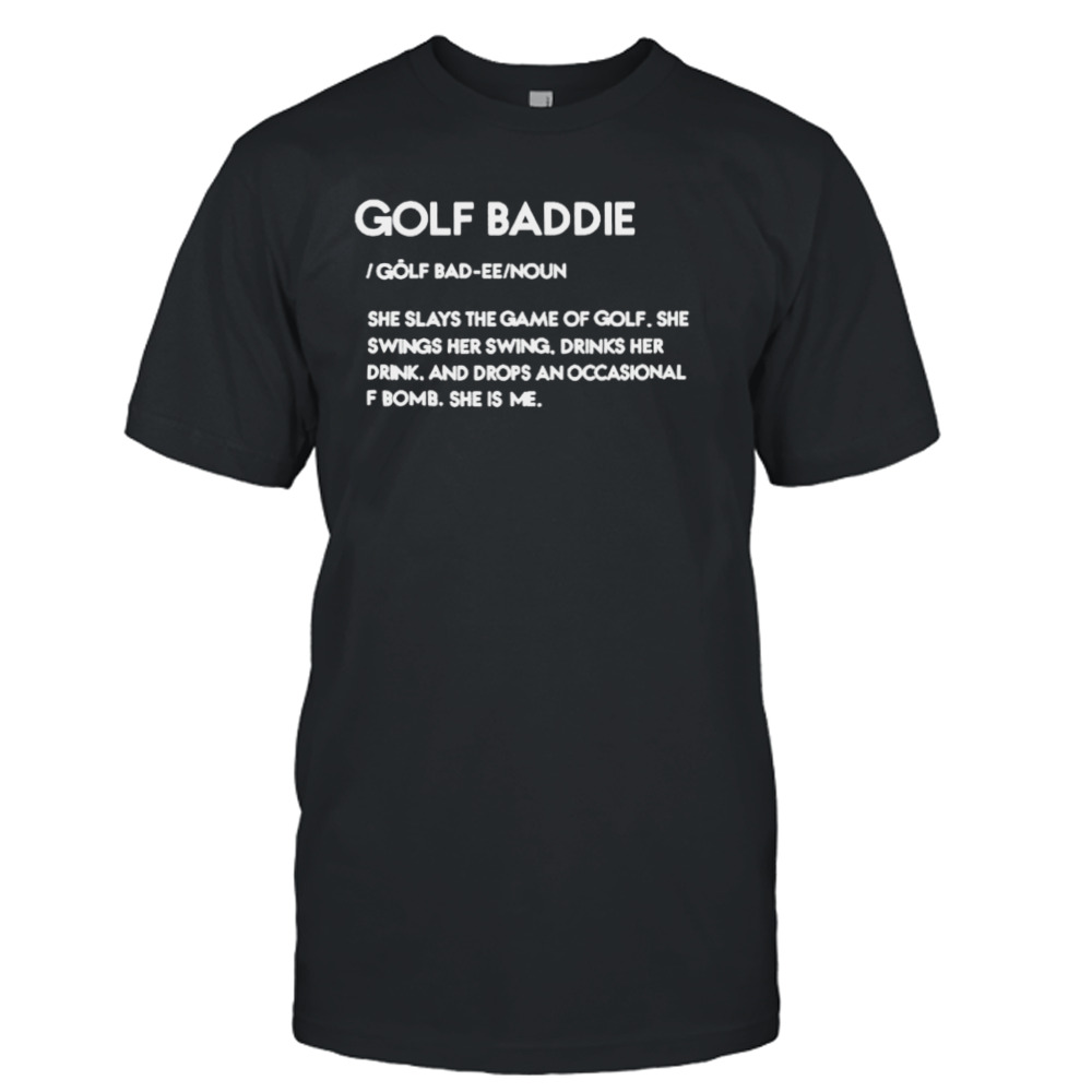 Golf baddie she slays the game of golf she swings her swing shirt