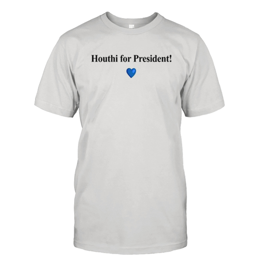 Houthi For President T-shirt