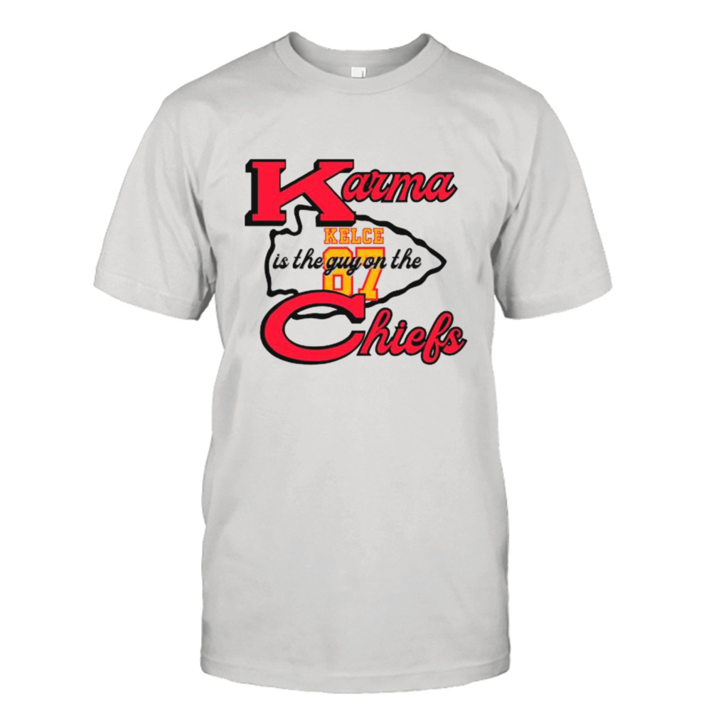 Karma Is The Guy On The Chiefs Travis Kelce 87 shirt