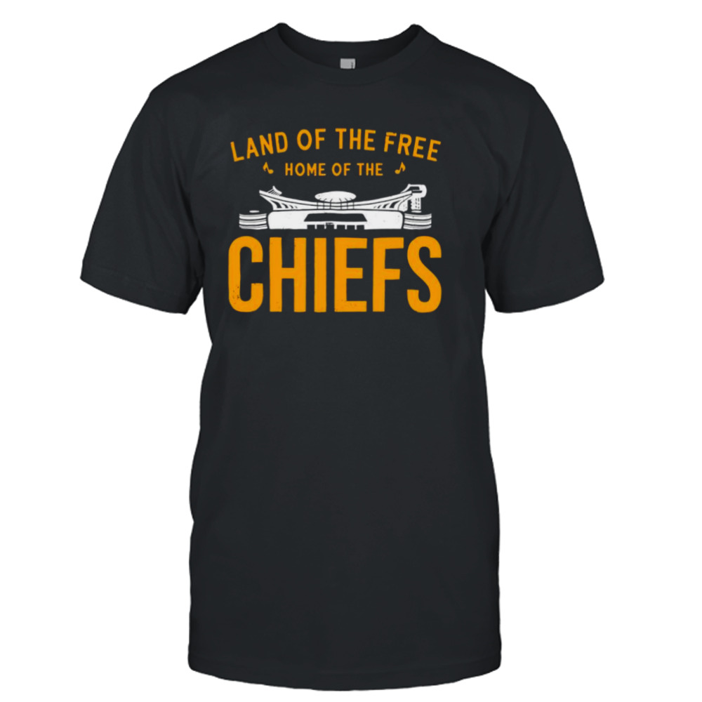 Land of the free home of the Chiefs shirt