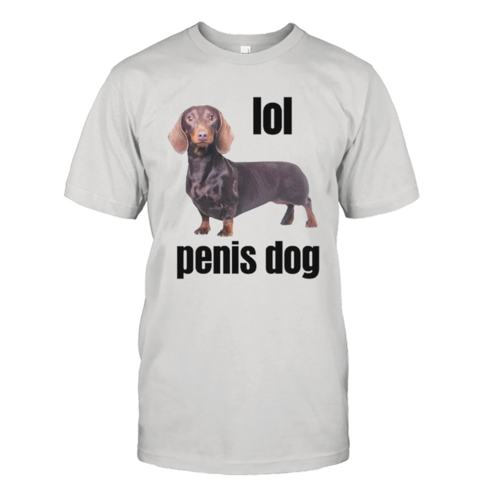 Lol penis dog shirt