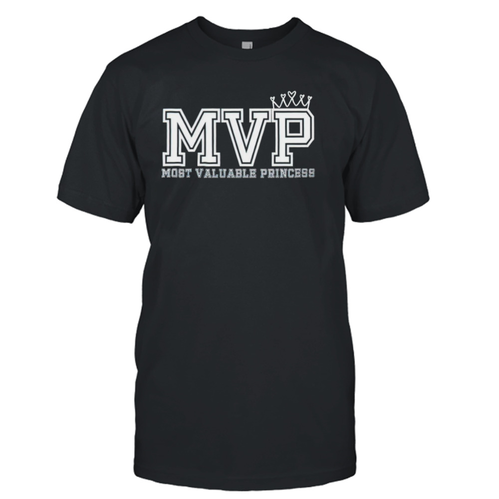 MVP most valuable princess shirt