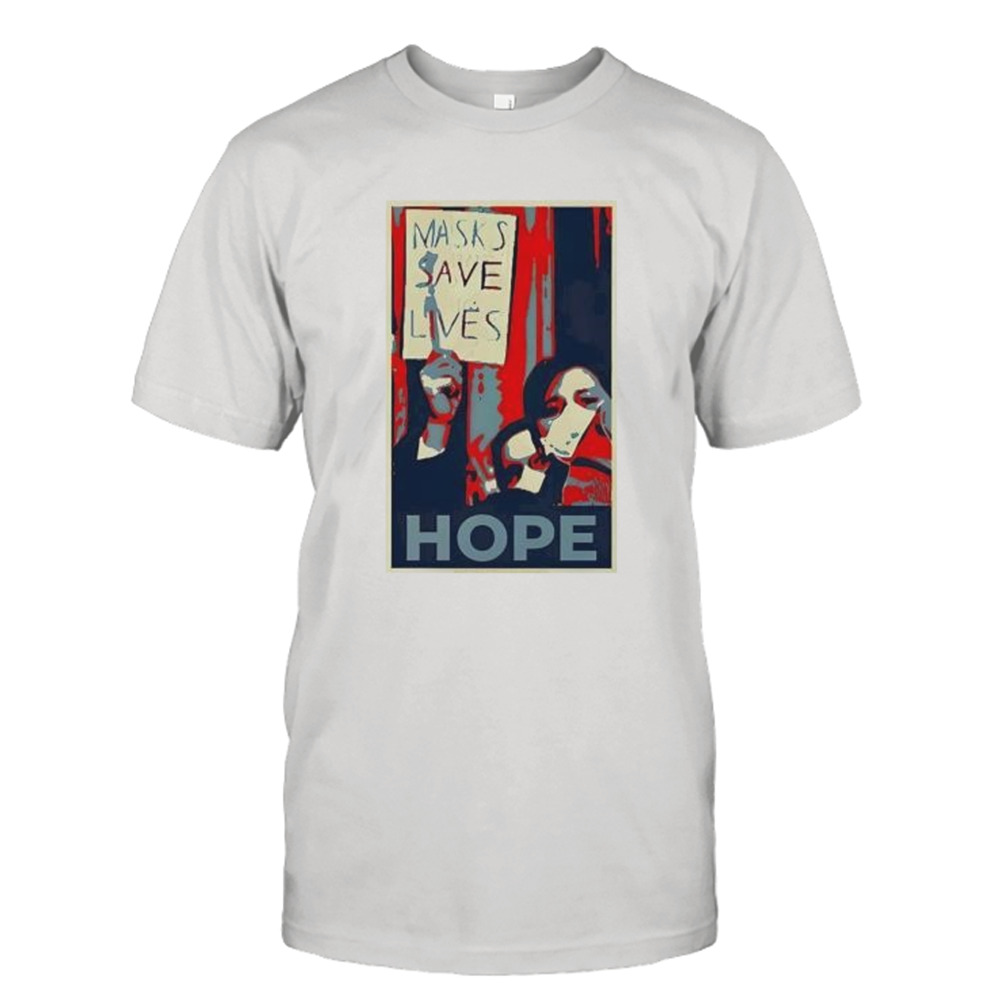 Masks Save Lives Hope Shirt