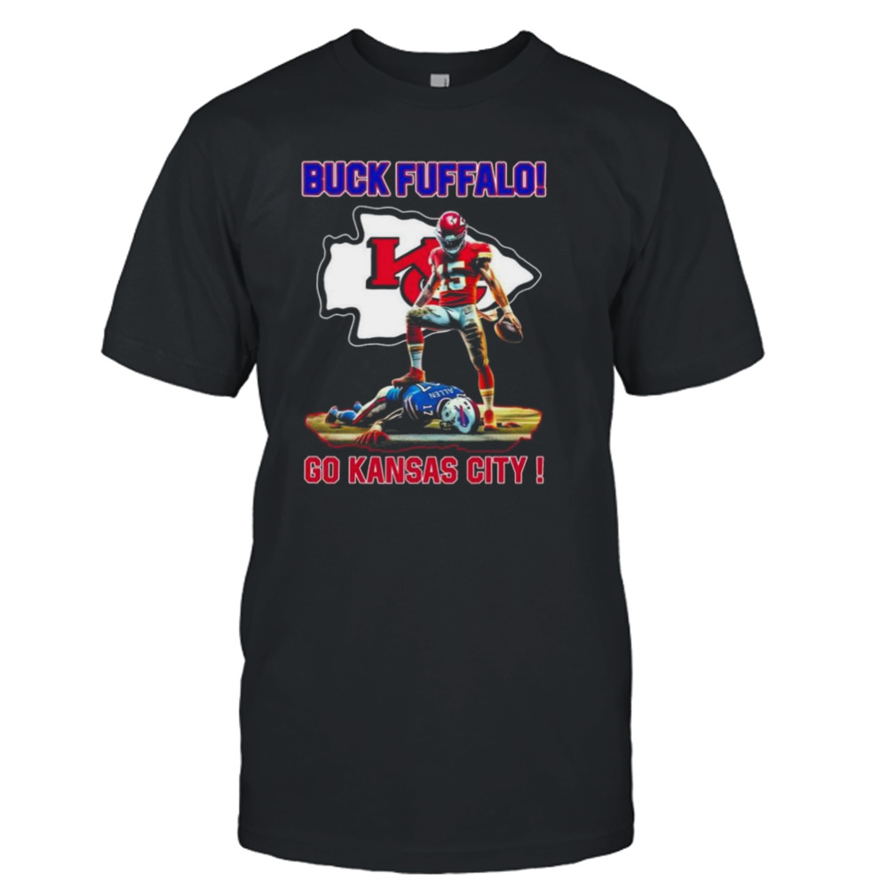 Patrick Mahomes Josh Allen Buck Fuffalo Go Kansas City Shirt