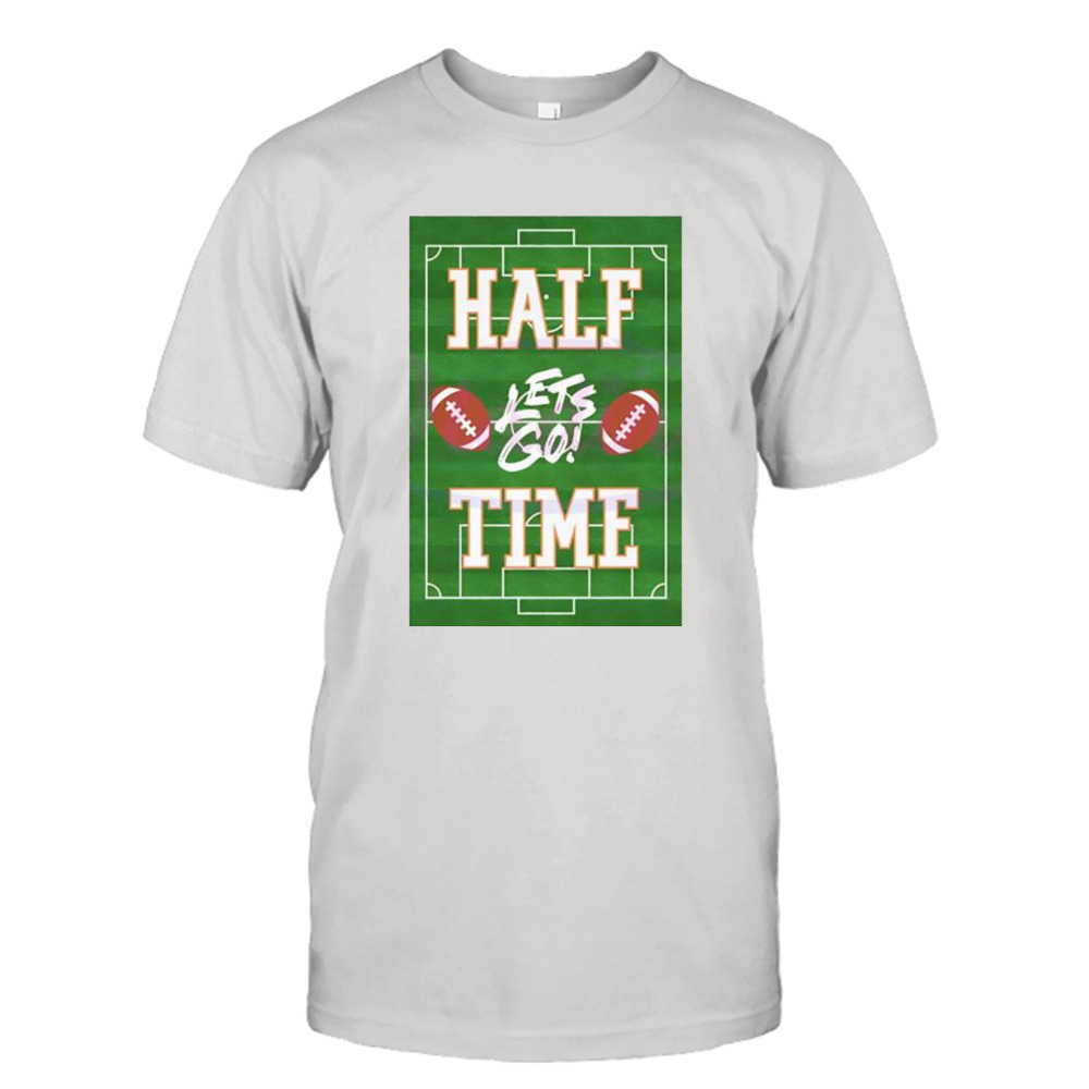 Pitch Football Lets Go Half Time Super Bowl shirt