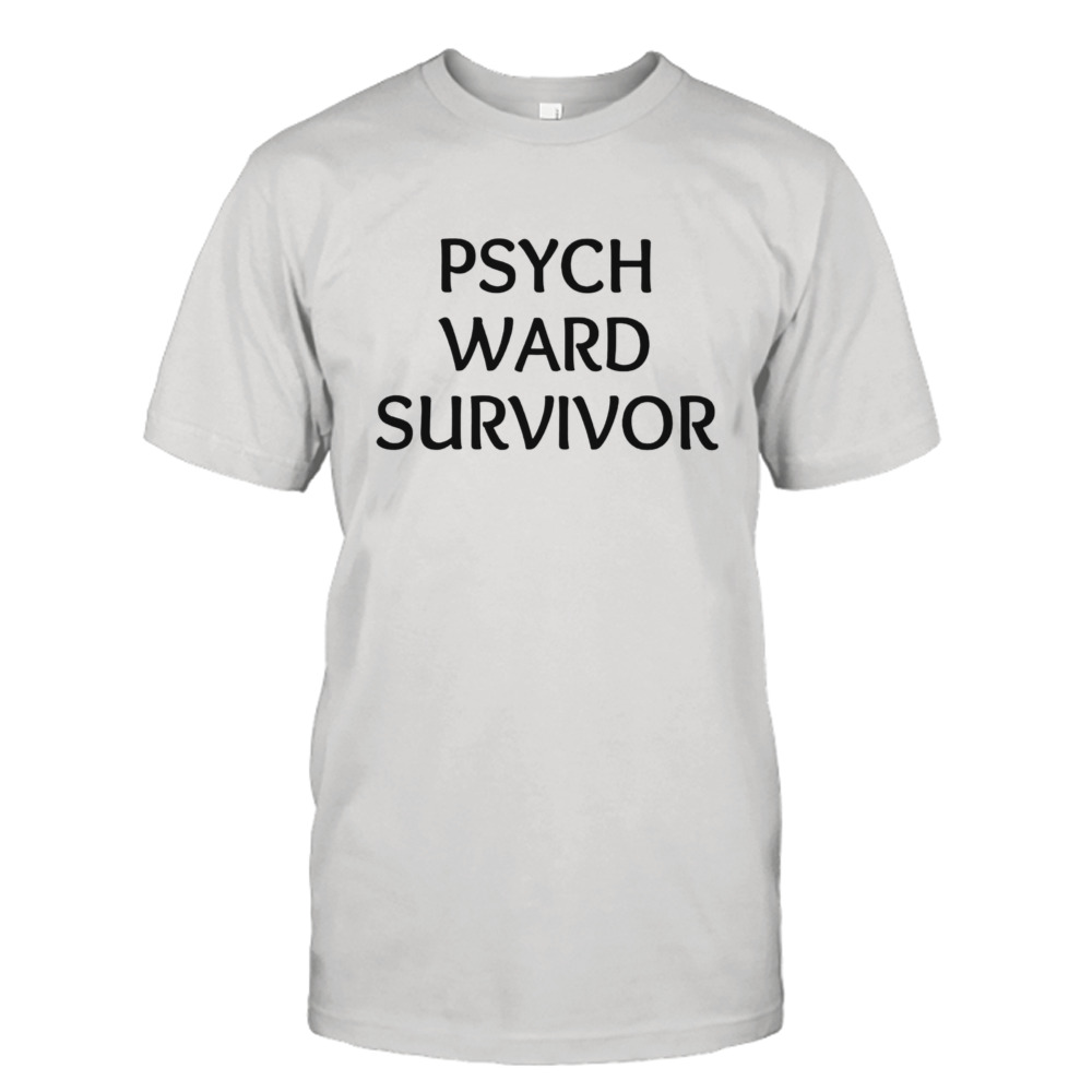 Psych wards survivor shirt