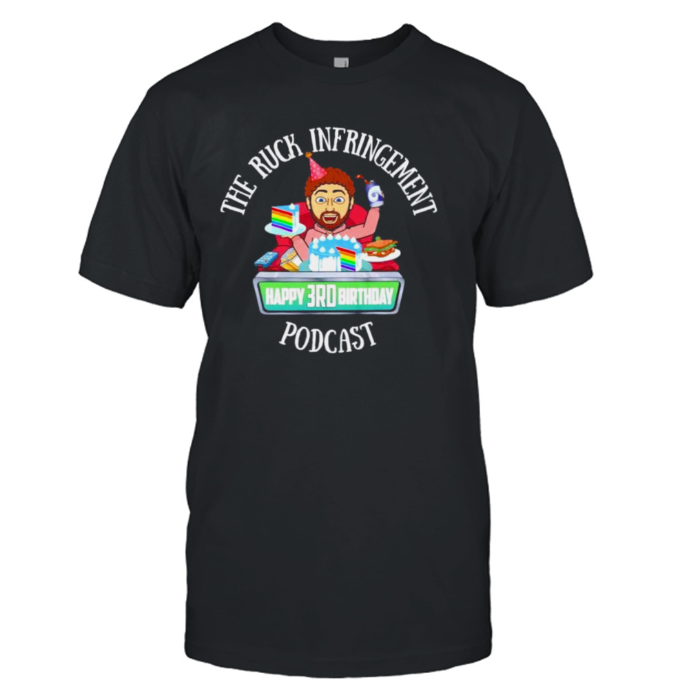 The ruck infringement podcast 3rd birthday shirt