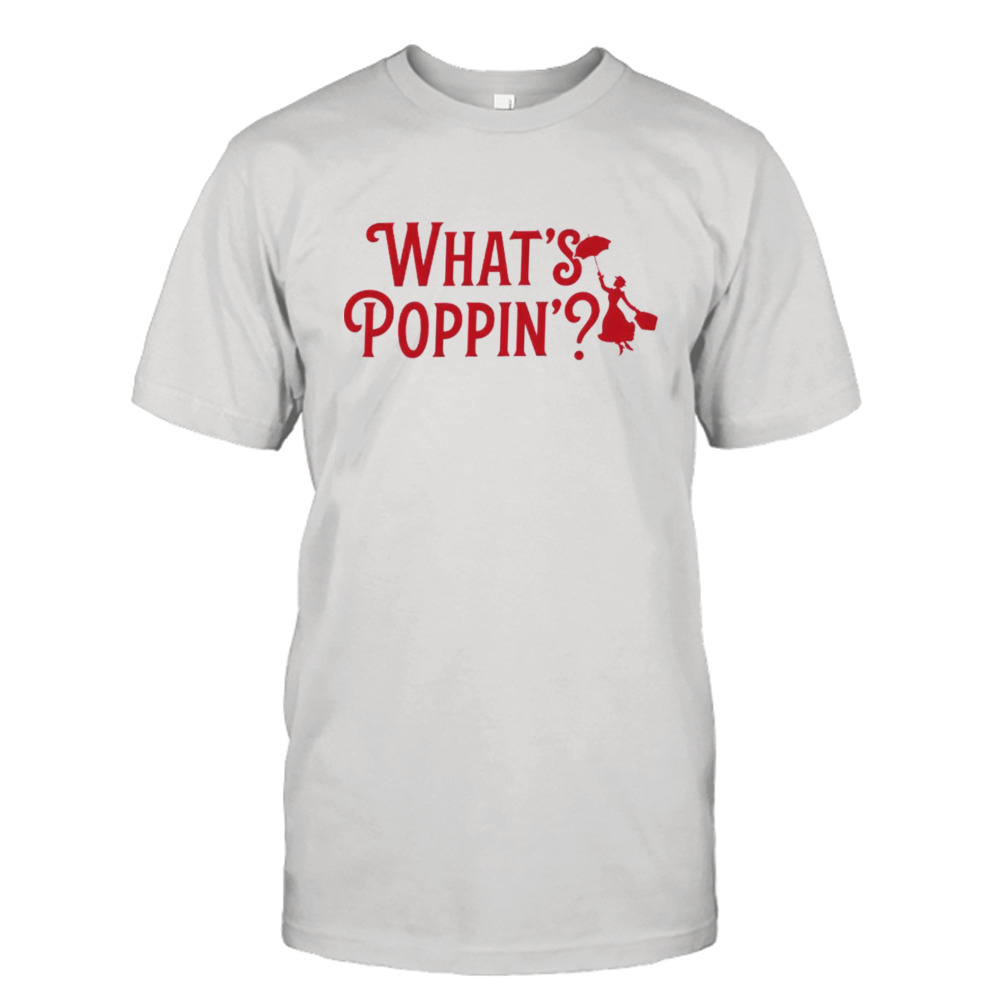 What’s poppin shirt