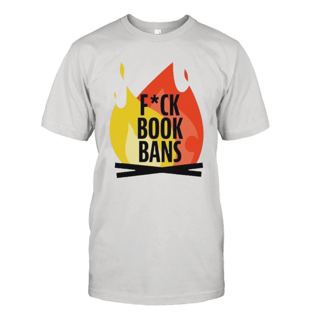 Fuck book bans fire shirt