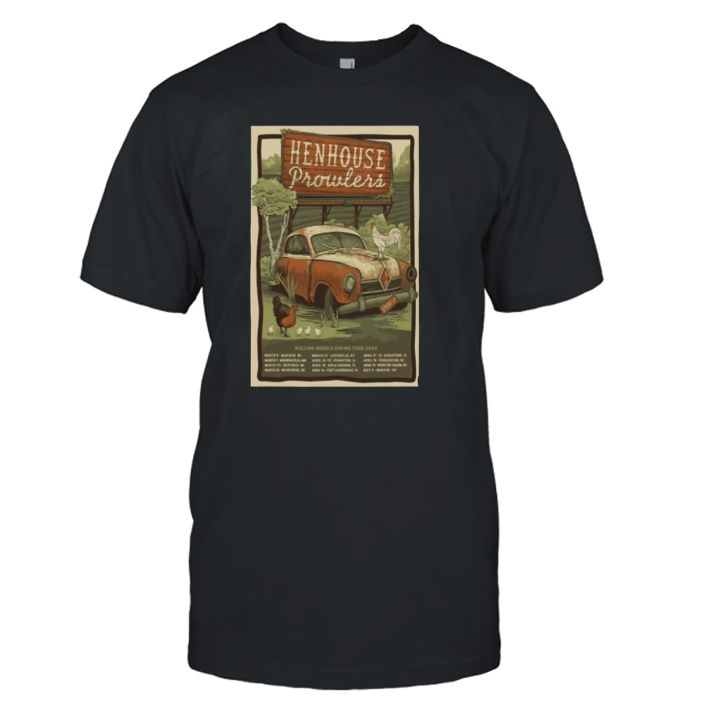 Henhouse Prowlers Rolling Wheels Spring Tour 2024 Shirt