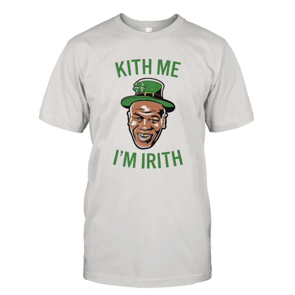 Kith me I’m Irith shirt