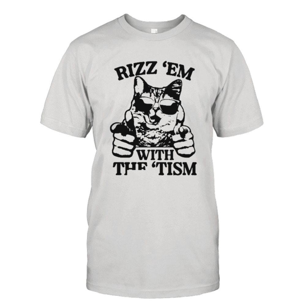 Rizz ‘Em With The ‘Tism Cat Wear Glass Taylor shirt