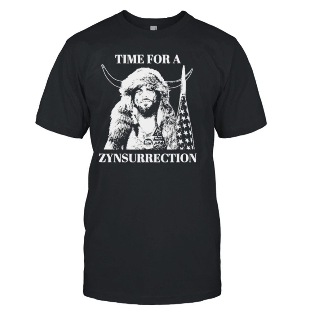 Time for Zynsurrection shirt