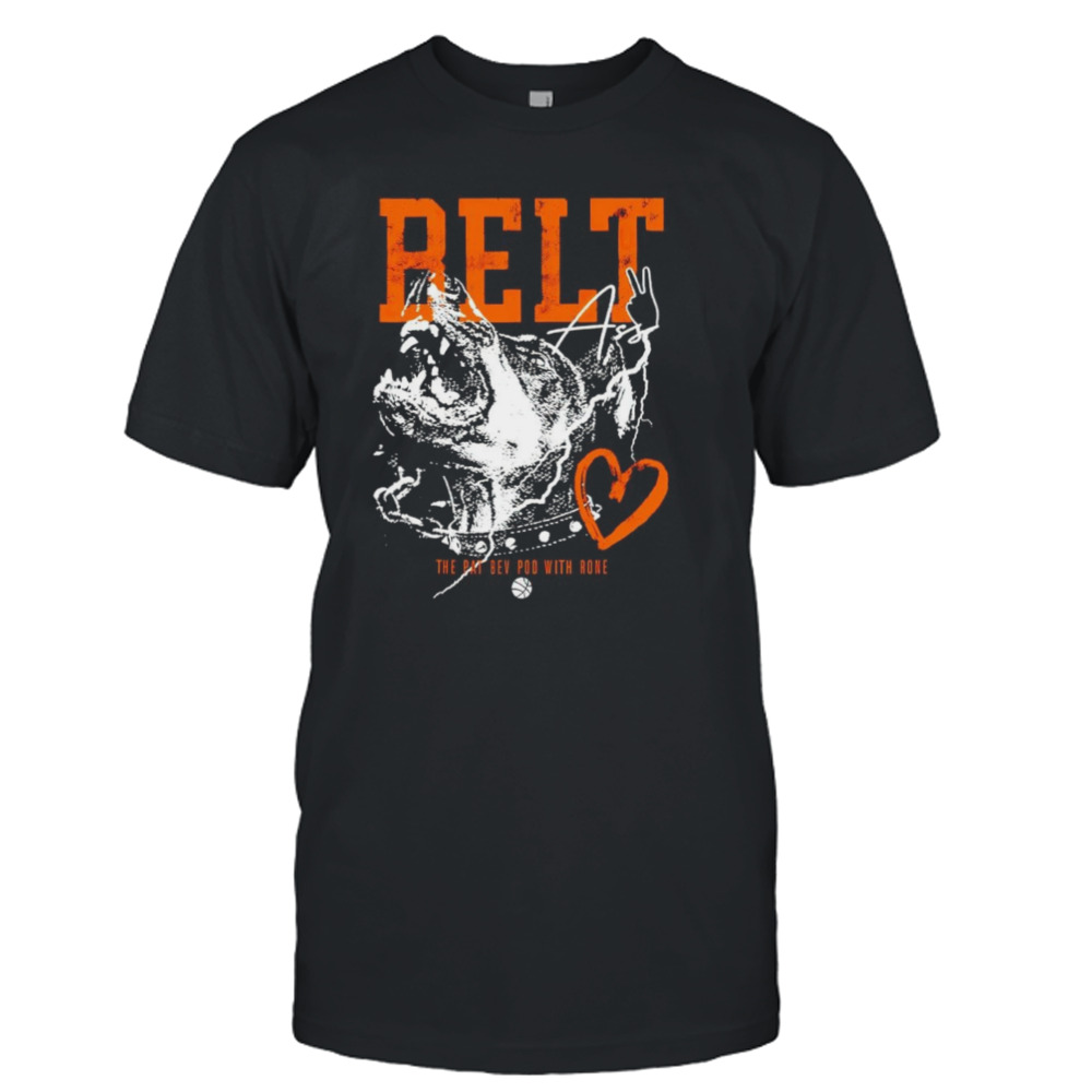 Belt 2 ass the pat bev podcast with rone shirt