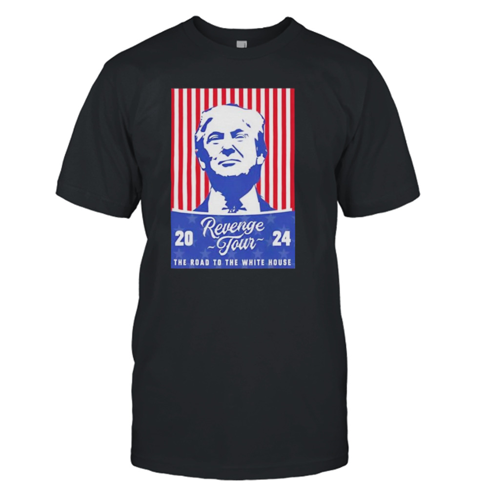 Donald Trump Revenge tour ’24 the road to the white house shirt