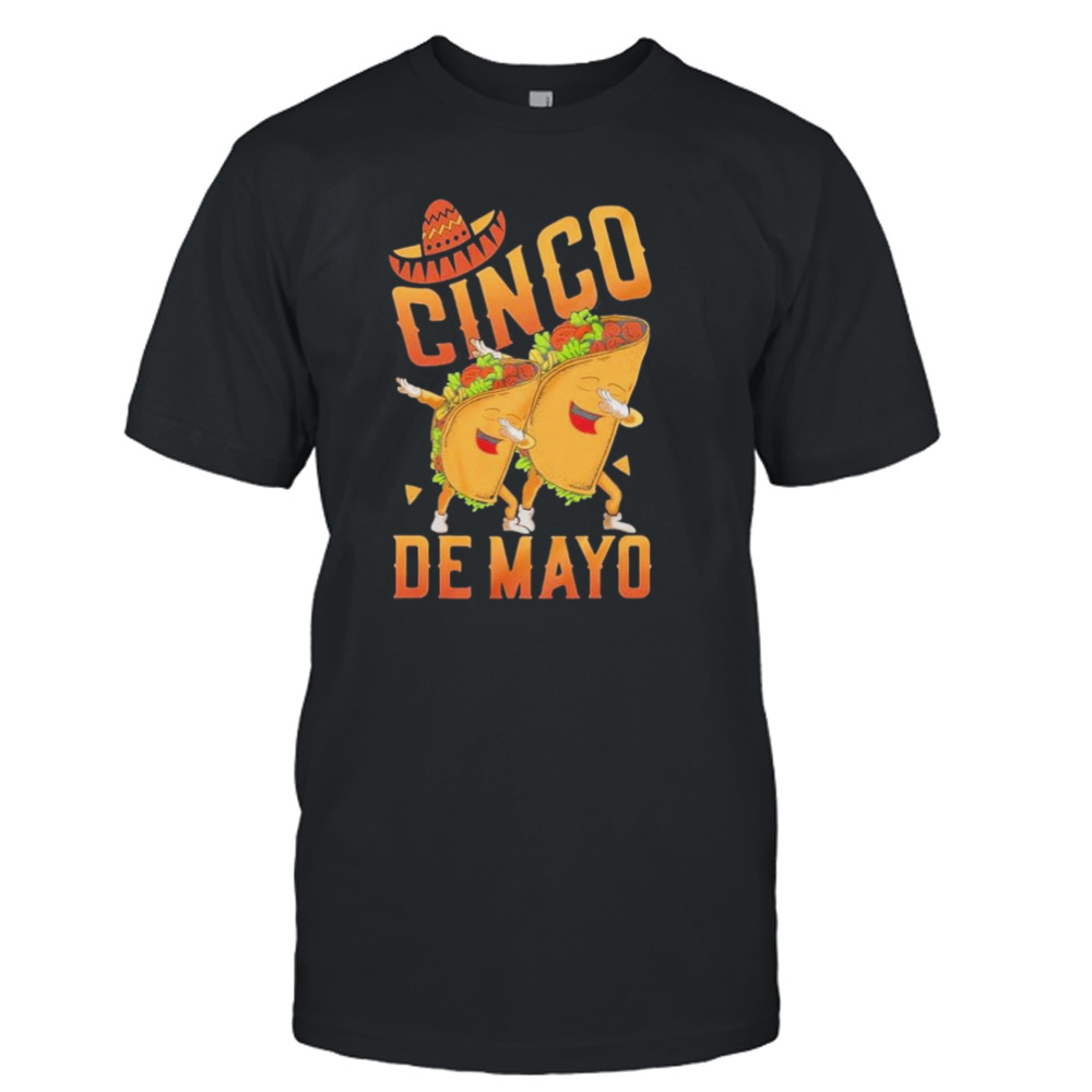 Happy cinco de mayo dabbing tacos cinco de mayo shirt