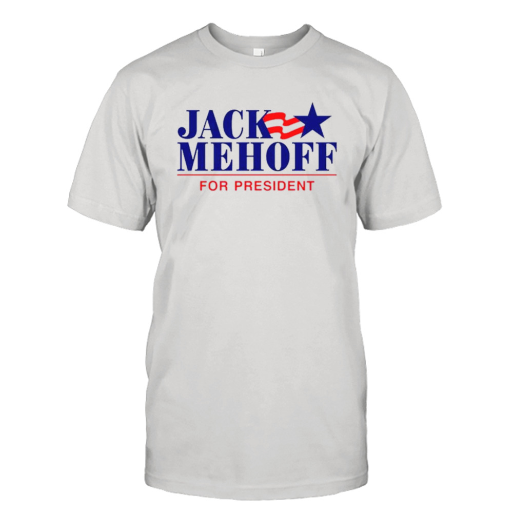 Jack Mehoff for president shirt