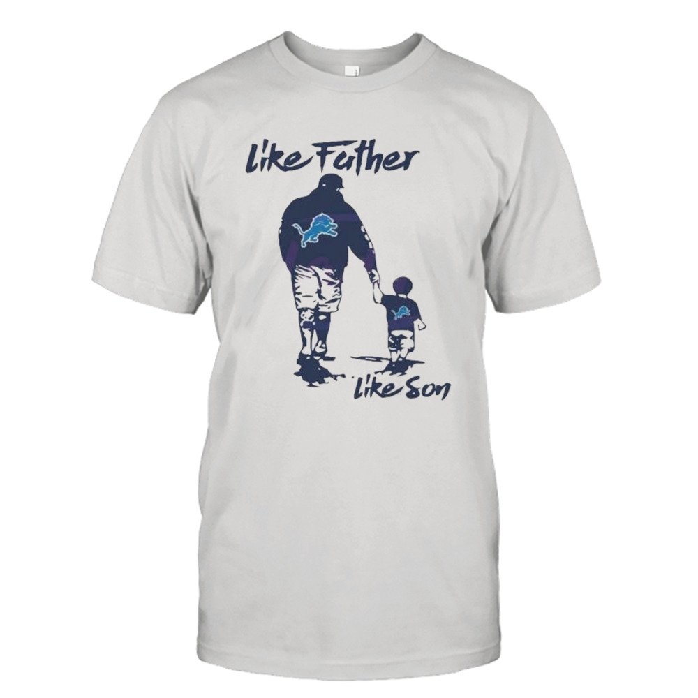 Like Father Like Son Detroit Lions Shirt