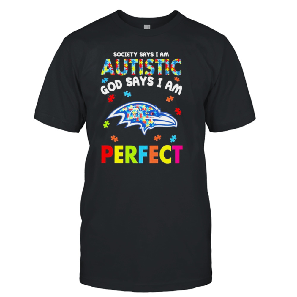 Society Says I Am Autism God Says I Am Baltimore Ravens Perfect Shirt