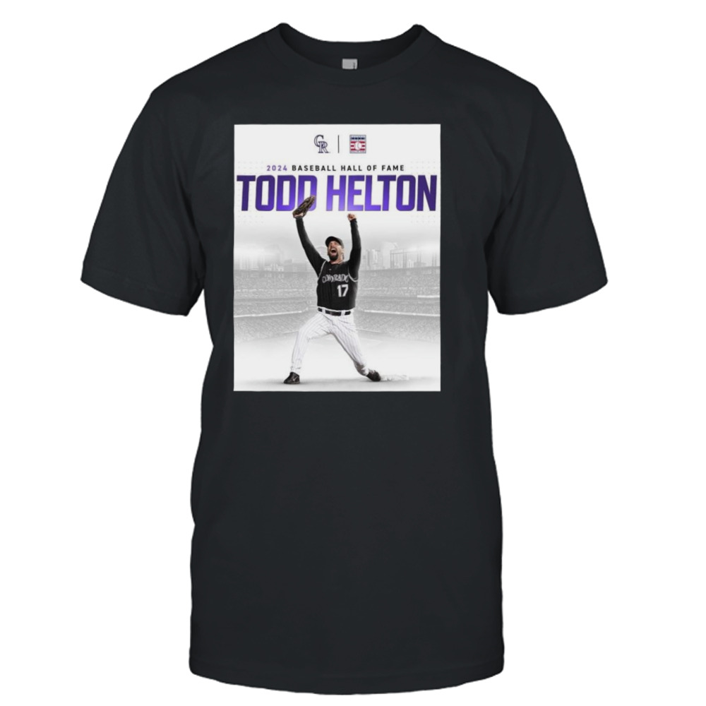 Todd Helton Is Headed To The National Baseball Hall Of Fame Home Mlb T-shirt