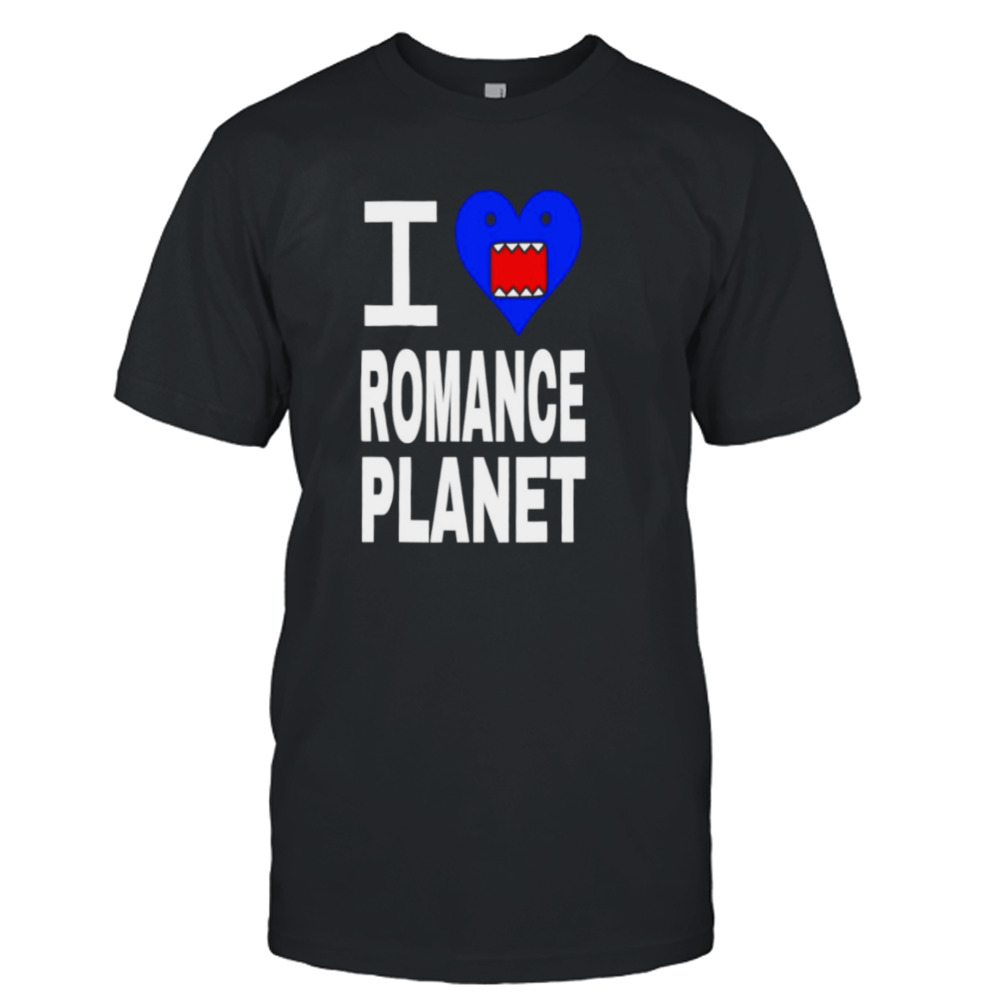 I love Romanceplanet shirt