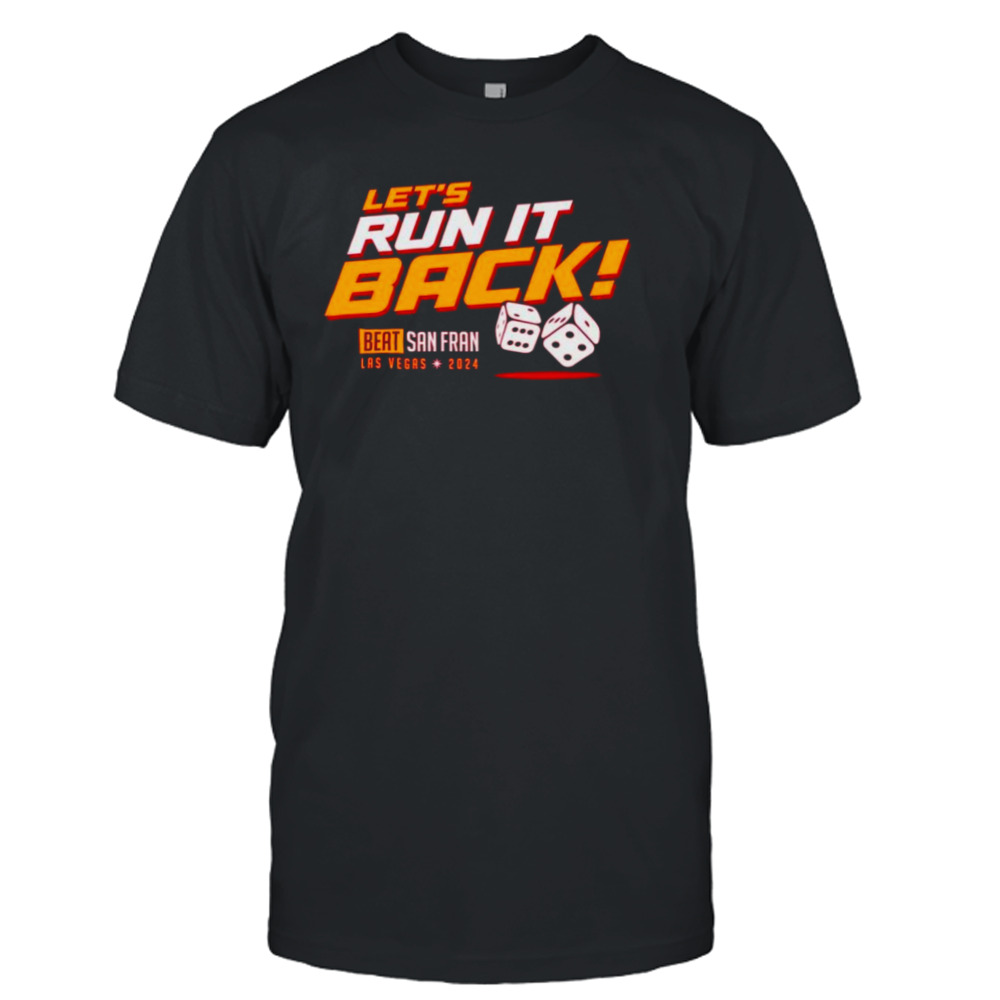 Beat San Francisco 49ers Let’s run it back shirt