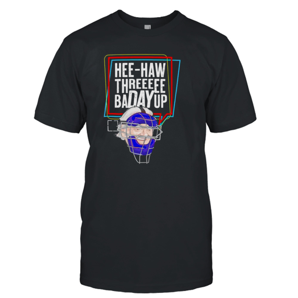 Dan Le Batard Hee-Haw Badayup shirt