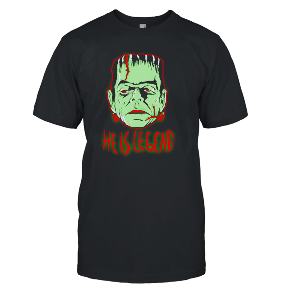 Frankenstein monster he is legend shirt