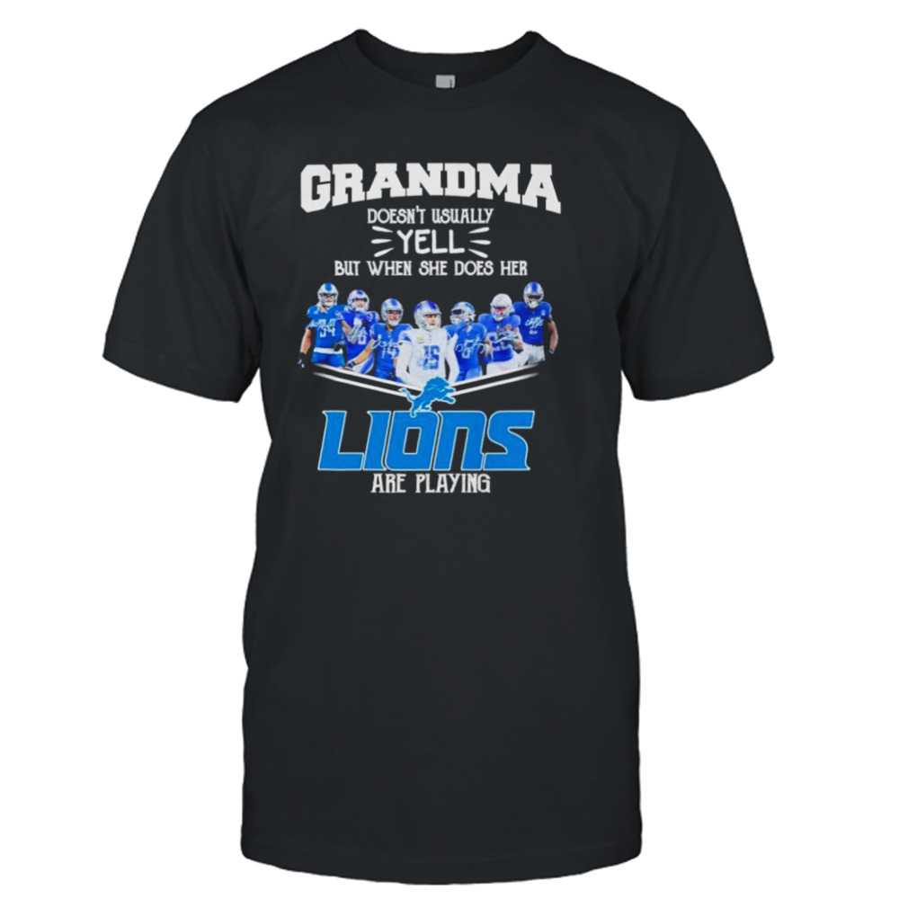 Grandma doesn’t usually yell but when she does her Detroit Lions are playing signatures shirt