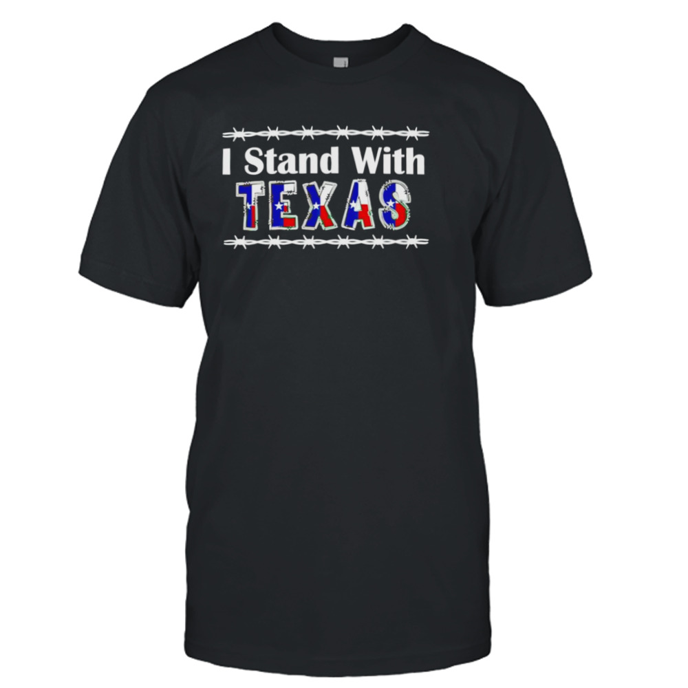 I stand with Texas Barbed Wire shirt