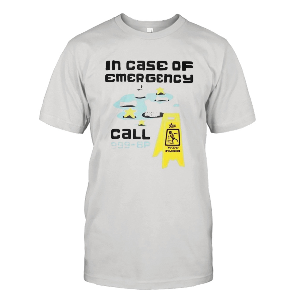 In case of emergency T-shirt