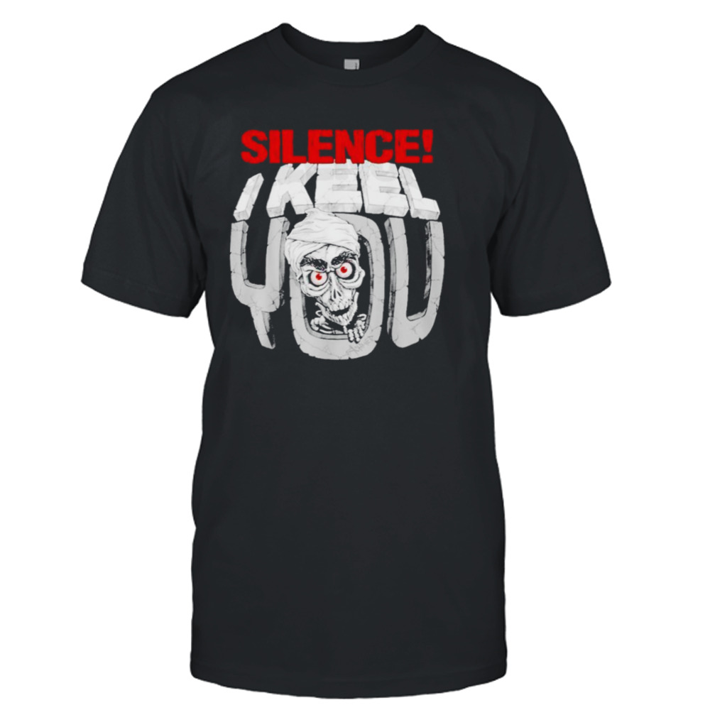 Jeff Dunham Walter silence I keel you shirt