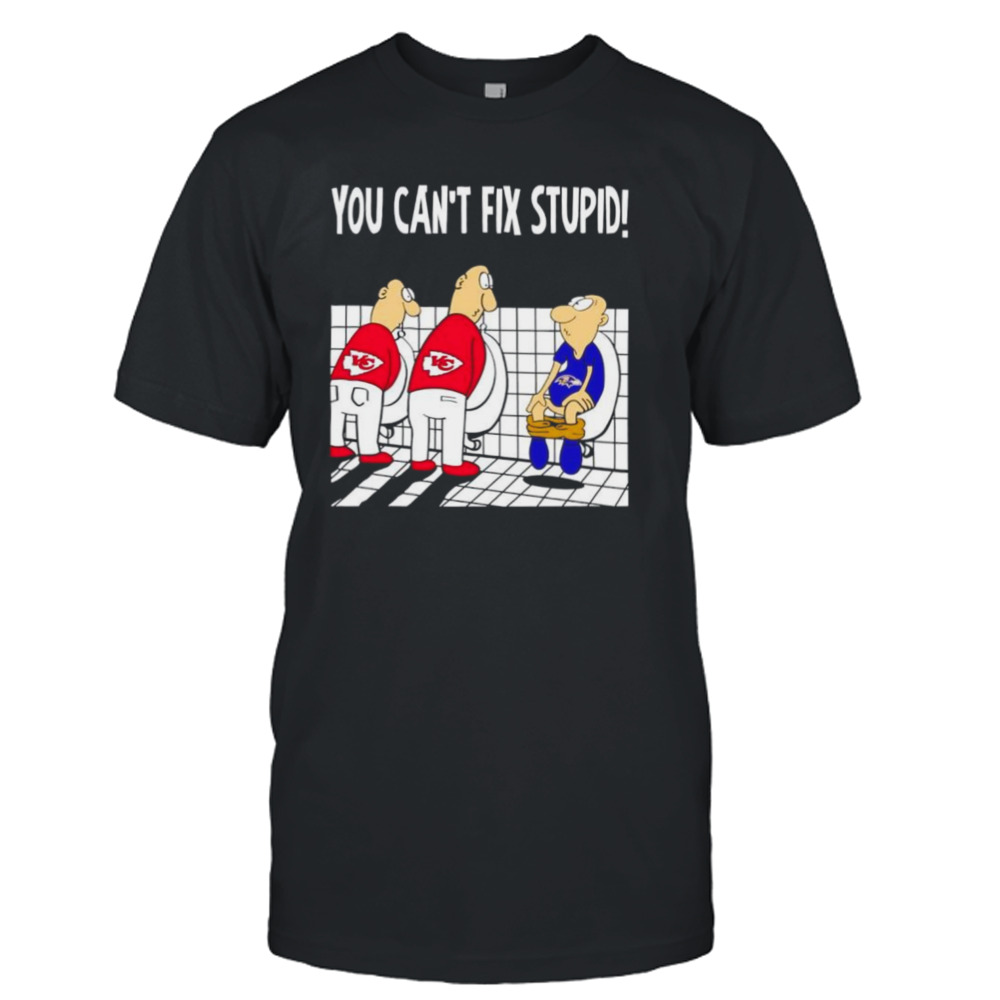 Kansas City Chiefs you can’t fix stupid Baltimore Ravens football shirt